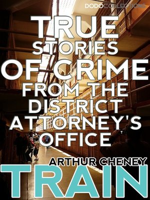 cover image of True Stories of Crime From the District Attorney's Office